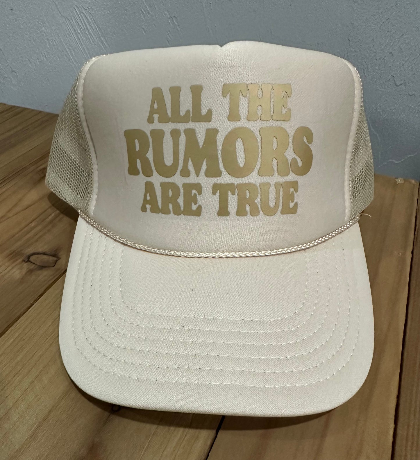 ALL THE RUMORS ARE TRUE TRUCKER HAT