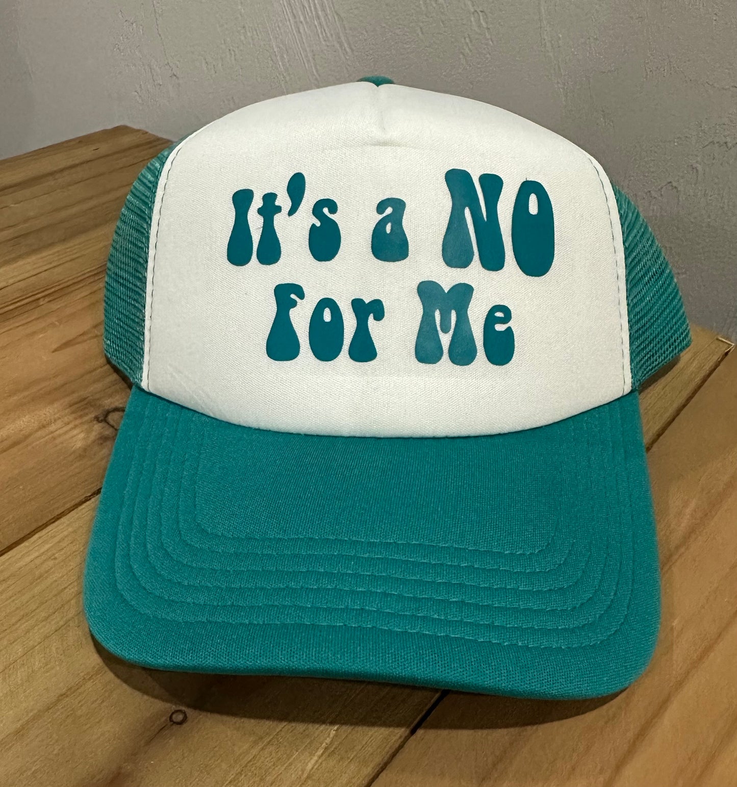 IT’S A NO FOR ME TRUCKER HAT